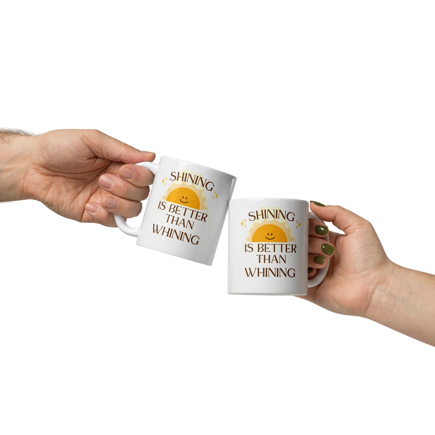 Shining is Better Than Whining mug