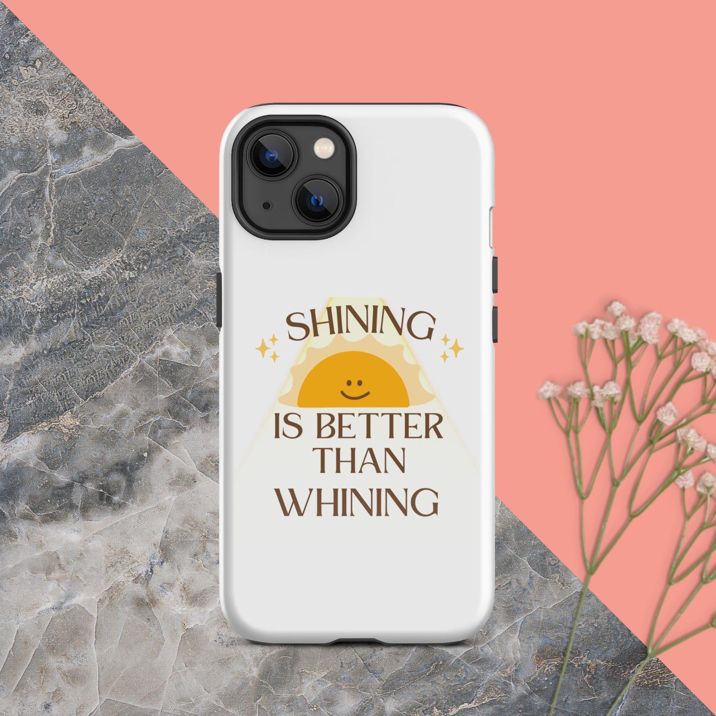 Shine not Whine case for iPhone®