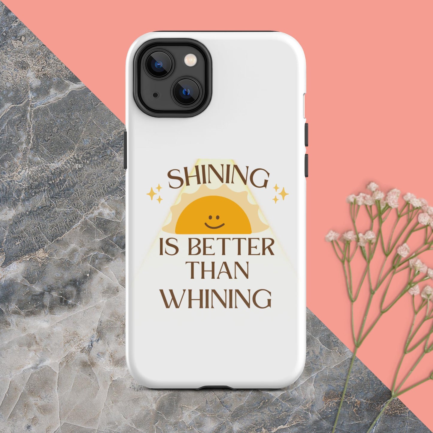 Shine not Whine case for iPhone®