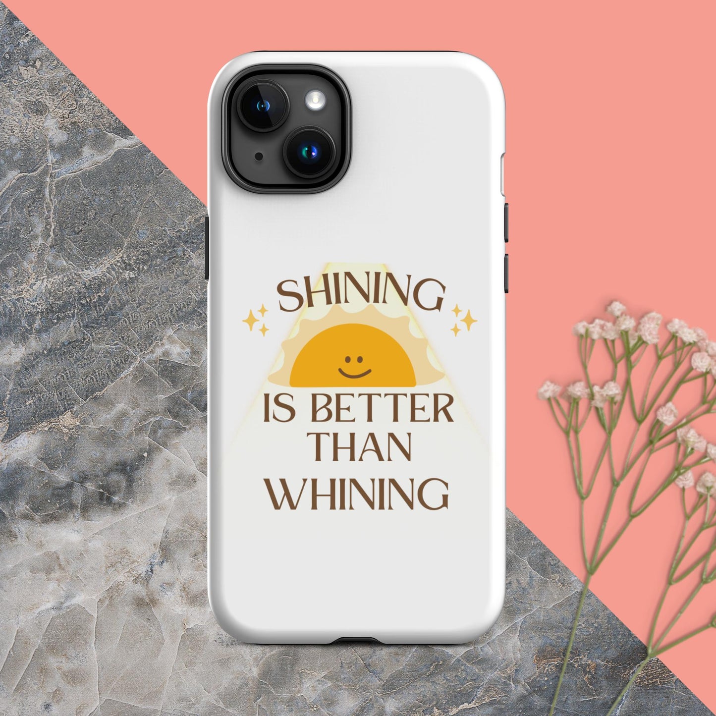 Shine not Whine case for iPhone®